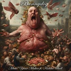 MEAT! Your Maker (feat. Kiddee Bull)