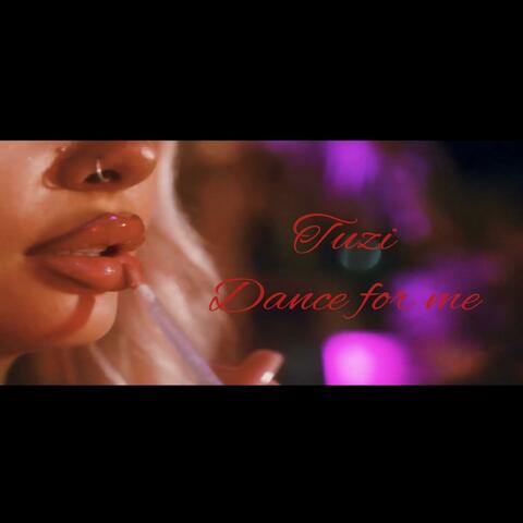 Dance for me