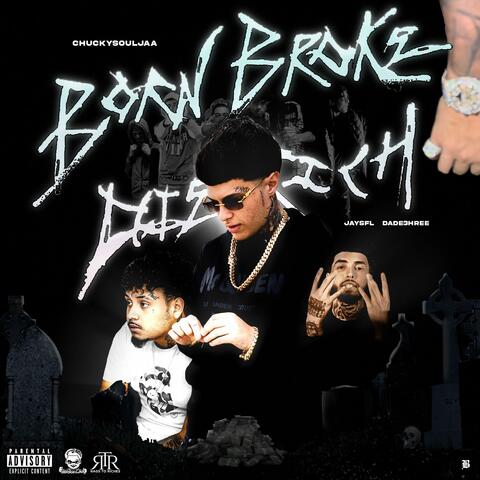 Born Broke Die Rich (feat. jaysfl & Dade 3hree)