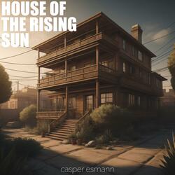 House Of The Rising Sun