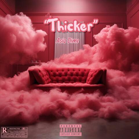 Thick (like whaaat)