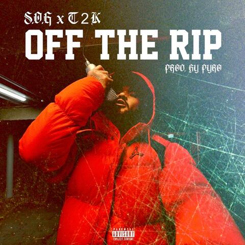 OFF THE RIP (feat. T2K)