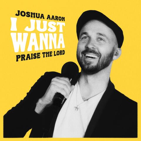 I Just Wanna Praise the Lord