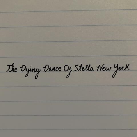 The Dying Dance Of Stella New York
