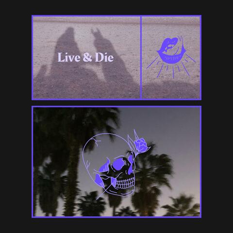 Live & Die