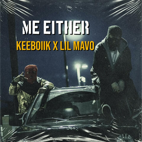 ME EITHER (feat. Lil Mavo)