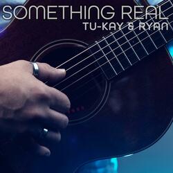 Something Real