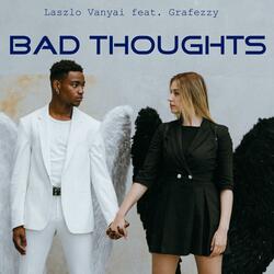Bad Thoughts (feat. Grafezzy)
