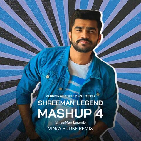 Shreeman Legend Mash-Up 4