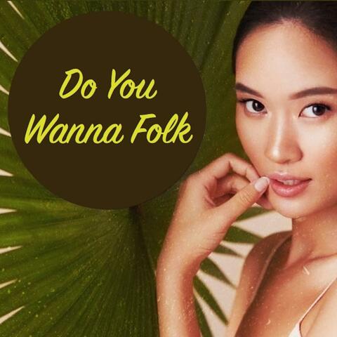 Do You Wanna Folk
