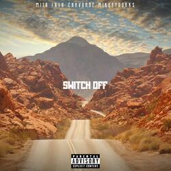 Switch Off (feat. MikeyyRokks & Mijo 1810)