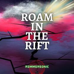 Roam In The Rift