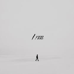 I Feel
