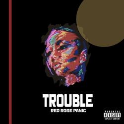 Trouble