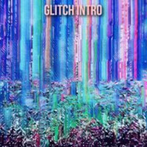 Glitch intro