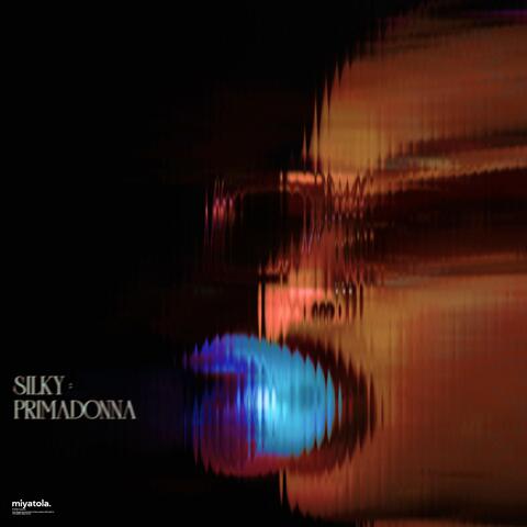 SILKY: PRIMADONNA