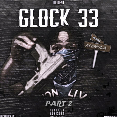 Glock 33, Pt. 2 (feat. Lil Kent)