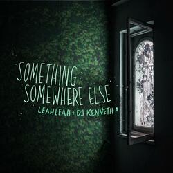 Something Somewhere (feat. LeahLeah)
