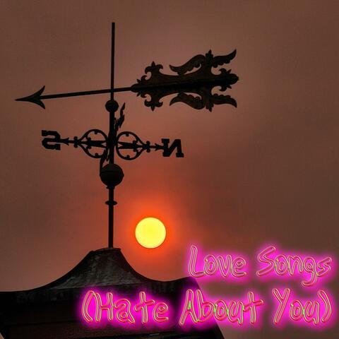 Love Songs (Hate About You)