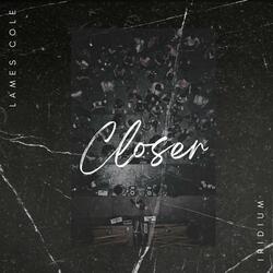 Closer (feat. Iridiumaudio)