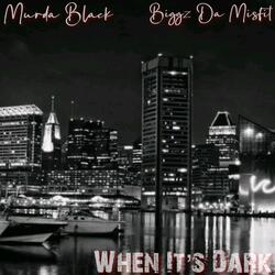 When It's Dark (feat. Biggz Da Misfit)