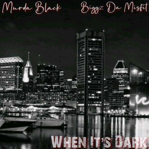 When It's Dark (feat. Biggz Da Misfit)