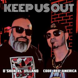Keep Us Out (feat. D'shon El Villano)