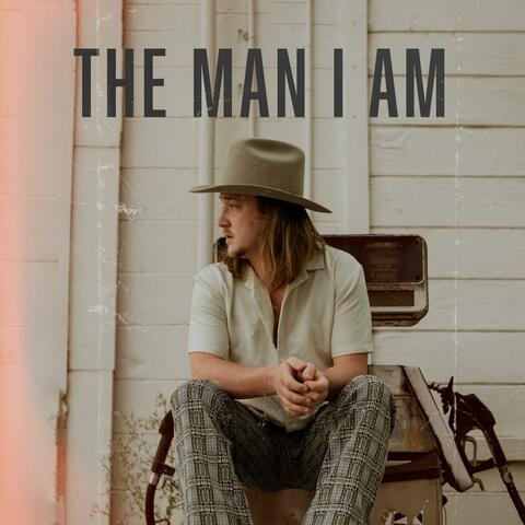 The Man I Am