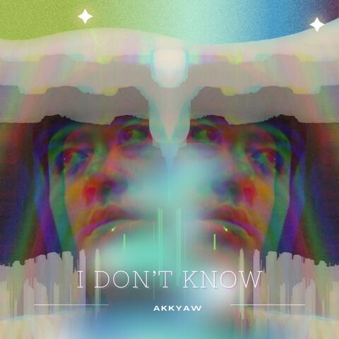 I don't know