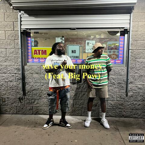 Save Your Money (feat. Big Pow)