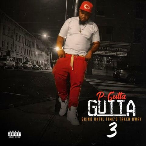 G.U.T.T.A (Grind Until Time's Taken Away) 3