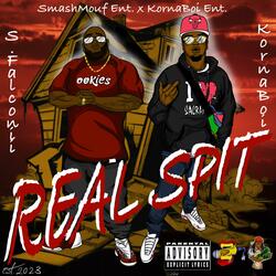Real Spit (feat. KornaBoi)