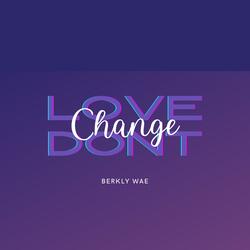 Love Dont Change