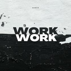 Work Work (feat. CVHIL)
