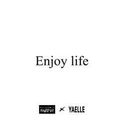 Enjoy life