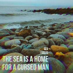 the sea is a home for a cursed man