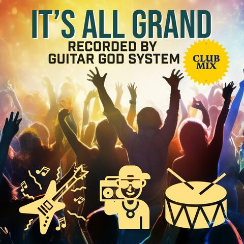 IT'S ALL GRAND (EXTENDED CLUB VERSION)