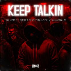 KEEP TALKIN (feat. AbNoRMaL & PEPDABOZZ)