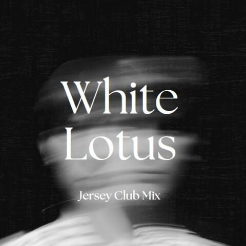 White Lotus (Jersey Club Mix)