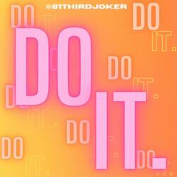 Do It.