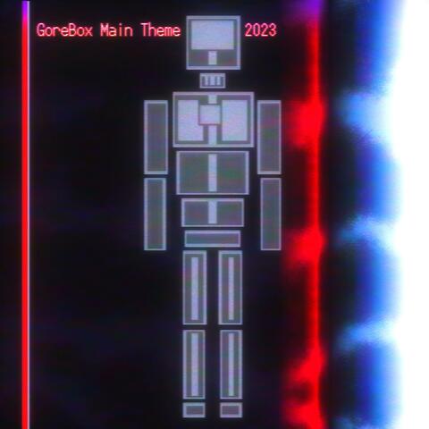 GoreBox Main Theme (2023 Iteration)