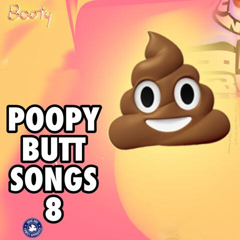 Poopy Butt Songs 8