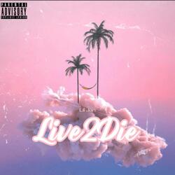 Live2Die