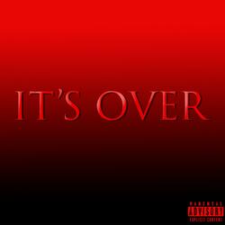 It's Over