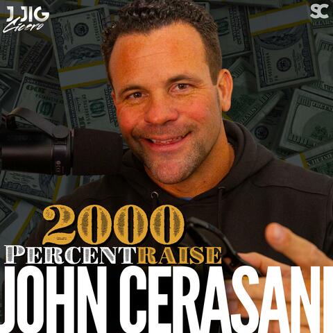 2000 Percent Raise (feat. John Cerasani)