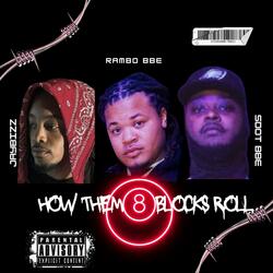 How Them 8 Blocks Roll (feat. JayBizz & Sdot BBE)