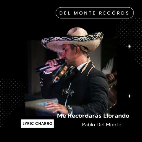 Me Recordarás Llorando
