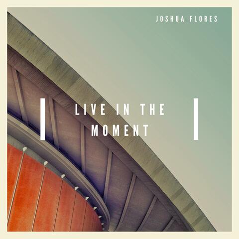 Live in the Moment