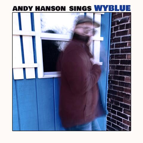Andy Hanson sings Wyblue