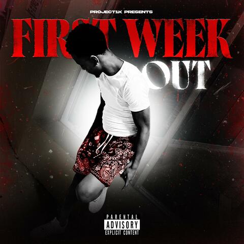 First Week Out